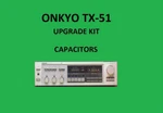Stereo Receiver Onkyo TX-51 Repair Kit All Capacitors. Fixed Price $87.00.