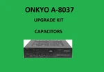 Stereo Amplifier Onkyo A-8037 Repair Kit All Capacitors. Fixed Price $56.00.