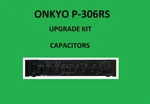 Stereo Preamplifier Onkyo P-306RS Repair Kit All Capacitors. Fixed Price $63.00.
