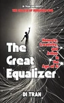 The Great Equalizer: Honesty, Creativity, And Action In Age Of Ai By Di Tran. Fixed Price $19.11.