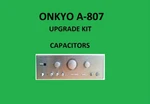 Stereo Amplifier Onkyo A-807 Repair Kit All Capacitors. Fixed Price $64.00.
