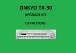 Stereo Receiver Onkyo TX-30 Repair Kit All Capacitors. Fixed Price $86.00.