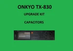 Stereo Receiver Onkyo TX-830 Repair Kit All Capacitors. Fixed Price $97.00.