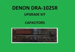 Stereo Receiver Denon DRA-1025R Repair Kit All Capacitors. Fixed Price $92.00.