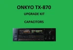 Stereo Receiver Onkyo TX-870 Repair Kit All Capacitors. Fixed Price $119.74.