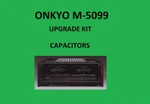 Power Amplifier Onkyo M-5099 Repair Kit All Capacitors. Fixed Price $76.00.