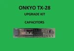 Stereo Receiver Onkyo TX-28 Repair Kit All Capacitors. Fixed Price $99.00.