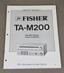 Fisher TA-M200 Fm/am Stereo Tuner Amplifier Service Manual D-3765. Fixed Price $54.95.